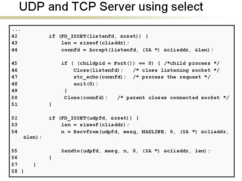 UDP and TCP Server using select. . . 42 43 44 if (FD_ISSET(listenfd, &rset))
