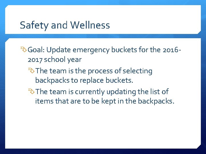 Safety and Wellness Goal: Update emergency buckets for the 2016 - 2017 school year