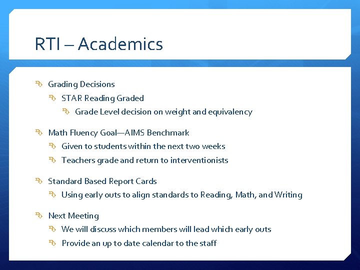 RTI – Academics Grading Decisions STAR Reading Graded Grade Level decision on weight and