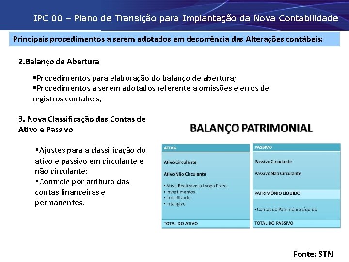 IPC 00 – Plano de Transição para Implantação da Nova Contabilidade Principais procedimentos a