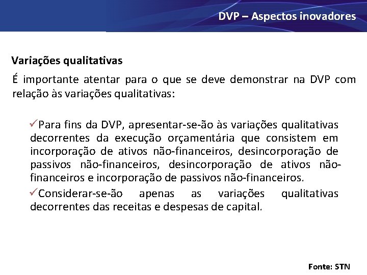 DVP – Aspectos inovadores Variações qualitativas É importante atentar para o que se deve
