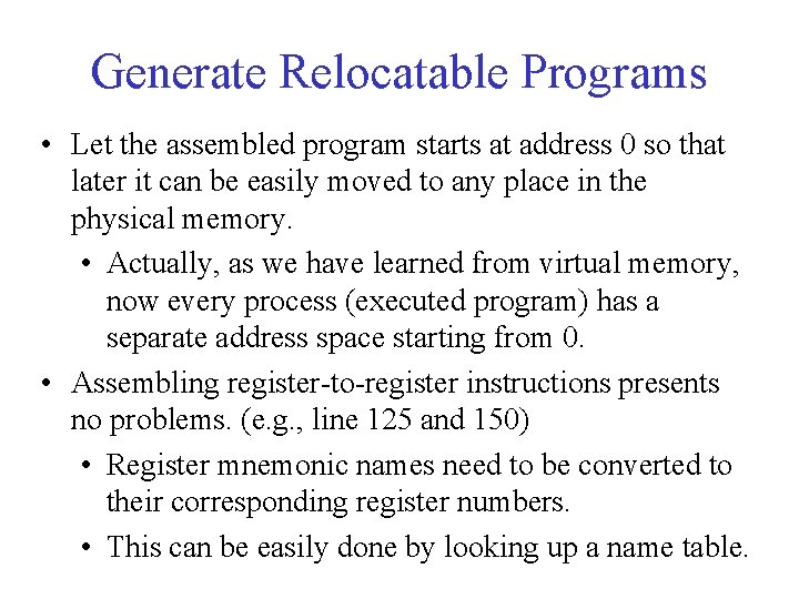 Generate Relocatable Programs • Let the assembled program starts at address 0 so that