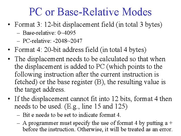 PC or Base-Relative Modes • Format 3: 12 -bit displacement field (in total 3