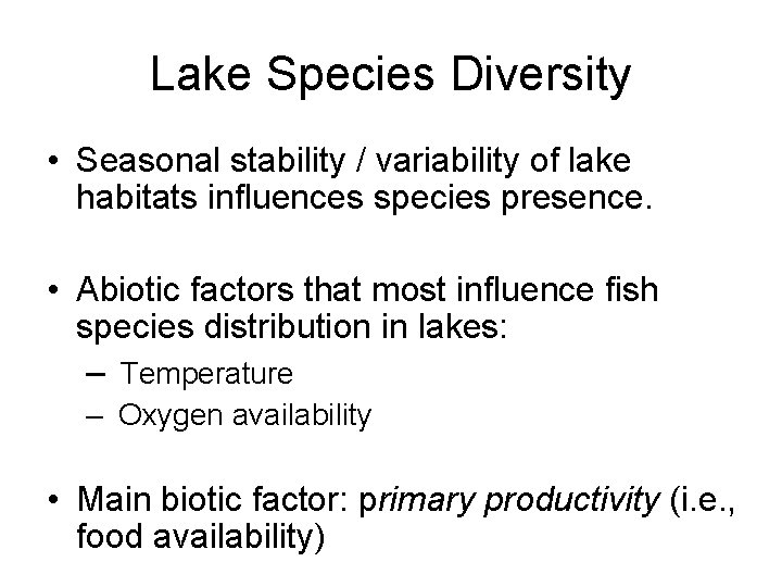 Lake Species Diversity • Seasonal stability / variability of lake habitats influences species presence.