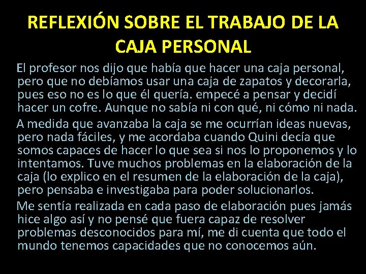 REFLEXIÓN SOBRE EL TRABAJO DE LA CAJA PERSONAL El profesor nos dijo que había