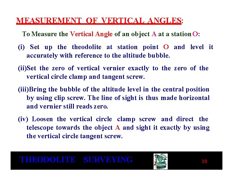 MEASUREMENT OF VERTICAL ANGLES: To Measure the Vertical Angle of an object A at MEASUREMENT OF VERTICAL ANGLES: To Measure the Vertical Angle of an object A at