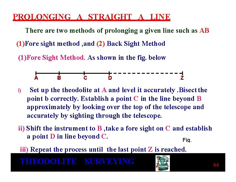 PROLONGING A STRAIGHT A LINE There are two methods of prolonging a given line PROLONGING A STRAIGHT A LINE There are two methods of prolonging a given line