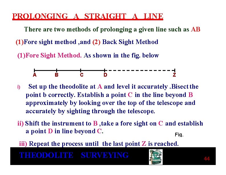 PROLONGING A STRAIGHT A LINE There are two methods of prolonging a given line