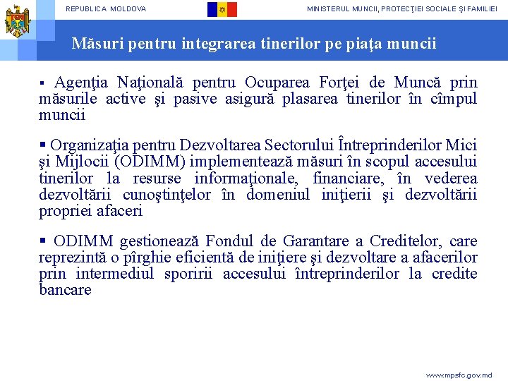 REPUBLICA MOLDOVA MINISTERUL MUNCII, PROTECŢIEI SOCIALE ŞI FAMILIEI Măsuri pentru integrarea tinerilor pe piaţa