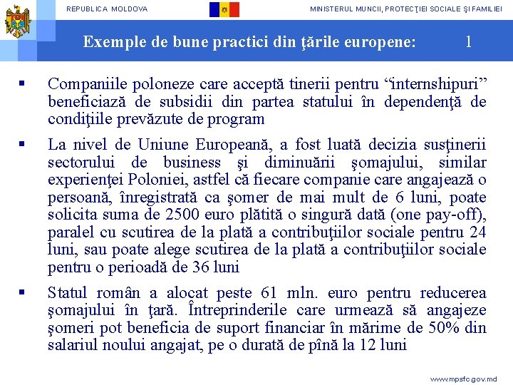 REPUBLICA MOLDOVA MINISTERUL MUNCII, PROTECŢIEI SOCIALE ŞI FAMILIEI Exemple de bune practici din ţările