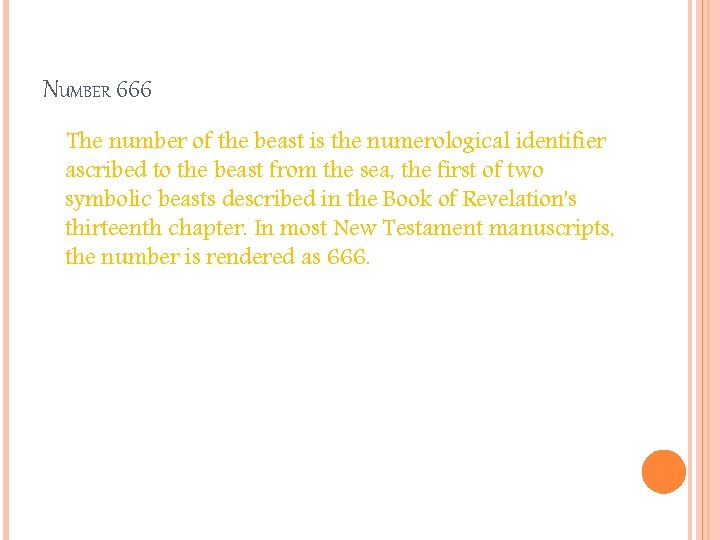 NUMBER 666 The number of the beast is the numerological identifier ascribed to the