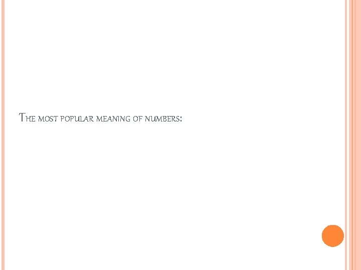 THE MOST POPULAR MEANING OF NUMBERS: 
