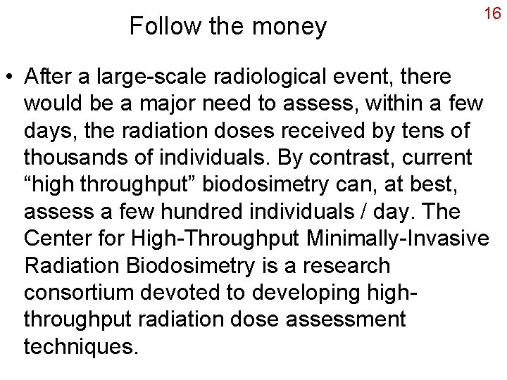 Follow the money 16 • After a large-scale radiological event, there would be a