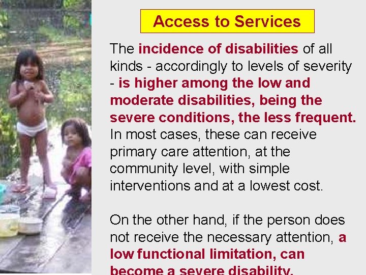 Access to Services The incidence of disabilities of all kinds - accordingly to levels