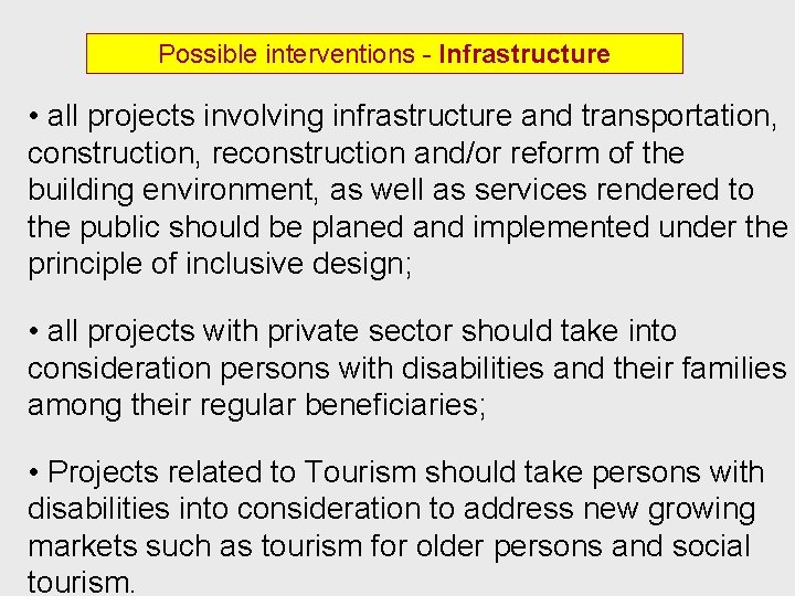 Possible interventions - Infrastructure • all projects involving infrastructure and transportation, construction, reconstruction and/or