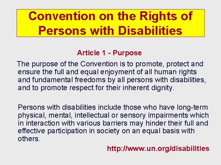 Convention on the Rights of Persons with Disabilities Article 1 - Purpose The purpose