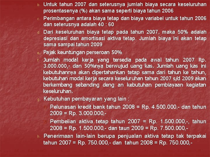 b. c. d. e. f. g. h. Untuk tahun 2007 dan seterusnya jumlah biaya