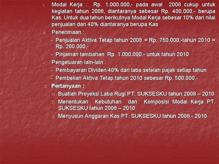 c. d. c. � Modal Kerja : Rp. 1. 000, - pada awal 2008