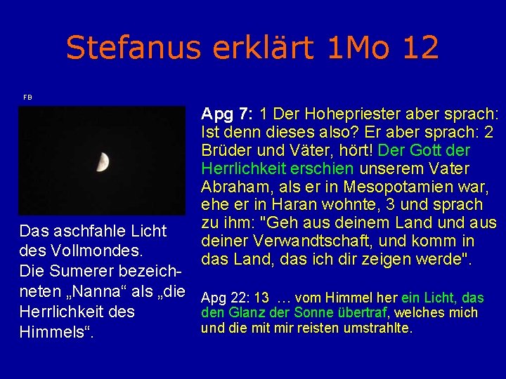 Stefanus erklärt 1 Mo 12 FB Apg 7: 1 Der Hohepriester aber sprach: Ist