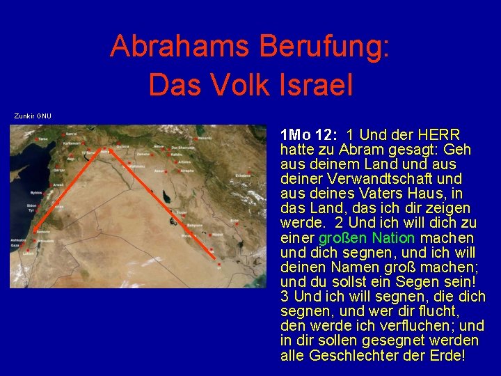 Abrahams Berufung: Das Volk Israel Zunkir GNU 1 Mo 12: 1 Und der HERR