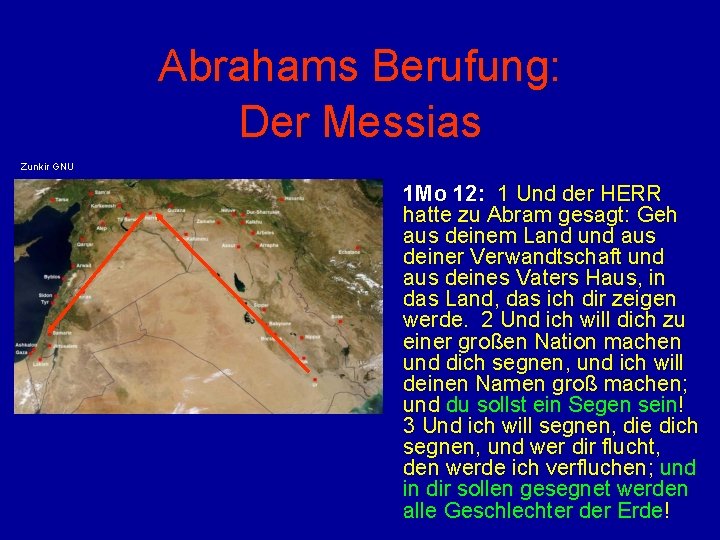 Abrahams Berufung: Der Messias Zunkir GNU 1 Mo 12: 1 Und der HERR hatte