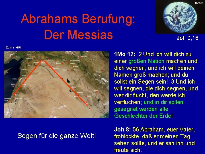 NASA Abrahams Berufung: Der Messias NASA Joh 3, 16 Zunkir GNU 1 Mo 12: