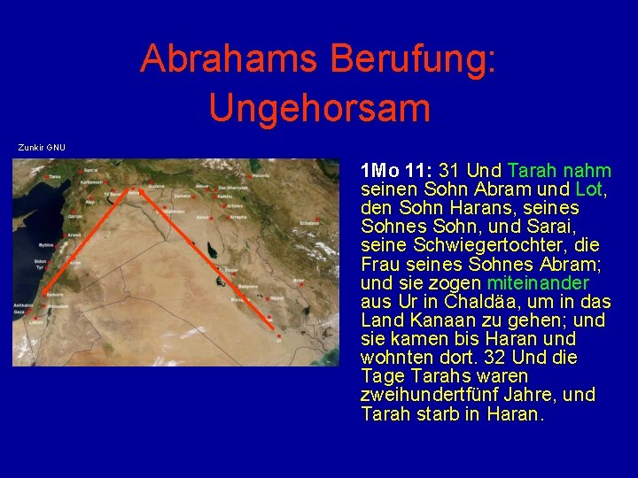 Abrahams Berufung: Ungehorsam Zunkir GNU 1 Mo 11: 31 Und Tarah nahm seinen Sohn