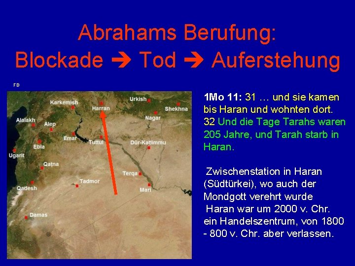 Abrahams Berufung: Blockade Tod Auferstehung FB 1 Mo 11: 31 … und sie kamen