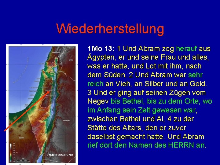 Wiederherstellung 1 Mo 13: 1 Und Abram zog herauf aus Ägypten, er und seine