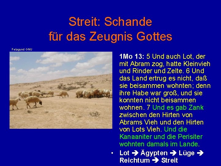 Streit: Schande für das Zeugnis Gottes Felagund GNU 1 Mo 13: 5 Und auch