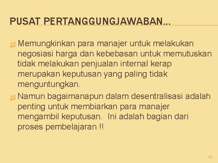PUSAT PERTANGGUNGJAWABAN. . . Memungkinkan para manajer untuk melakukan negosiasi harga dan kebebasan untuk