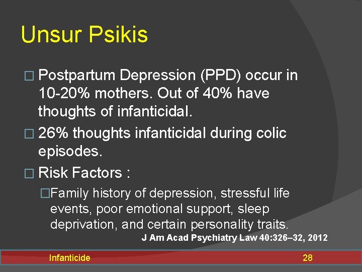 Unsur Psikis � Postpartum Depression (PPD) occur in 10 -20% mothers. Out of 40%