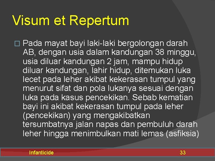 Visum et Repertum � Pada mayat bayi laki-laki bergolongan darah AB, dengan usia dalam