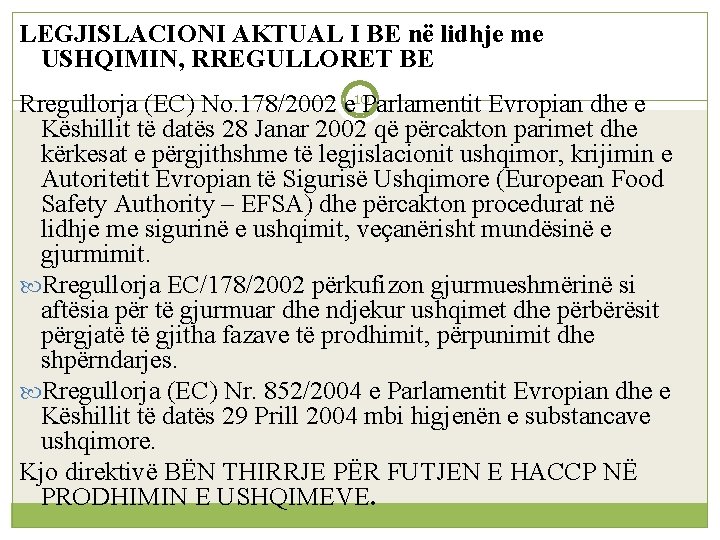 LEGJISLACIONI AKTUAL I BE në lidhje me USHQIMIN, RREGULLORET BE Rregullorja (EC) No. 178/2002