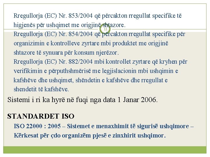 Rregullorja (EC) Nr. 853/2004 që përcakton rregullat specifike të higjenës për ushqimet me origjinë