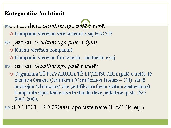 Kategoritë e Auditimit 17 I brendshëm (Auditim nga palë e parë) Kompania vlerëson vetë