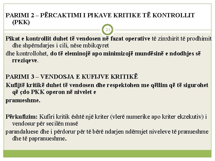 PARIMI 2 – PËRCAKTIMI I PIKAVE KRITIKE TË KONTROLLIT (PKK) 21 Pikat e kontrollit