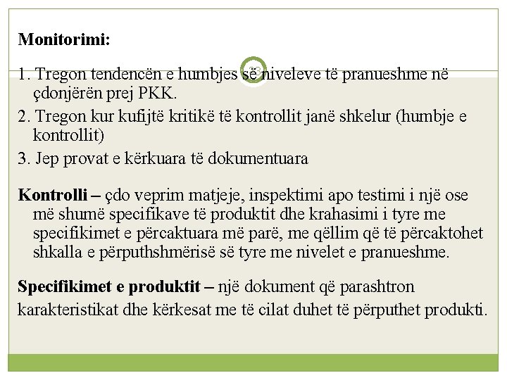 Monitorimi: 1. Tregon tendencën e humbjes së 23 niveleve të pranueshme në çdonjërën prej
