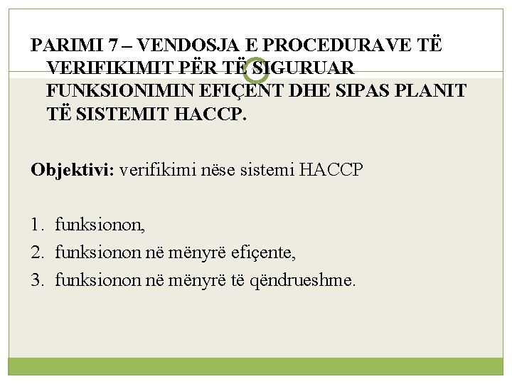 PARIMI 7 – VENDOSJA E PROCEDURAVE TË VERIFIKIMIT PËR TË 26 SIGURUAR FUNKSIONIMIN EFIÇENT