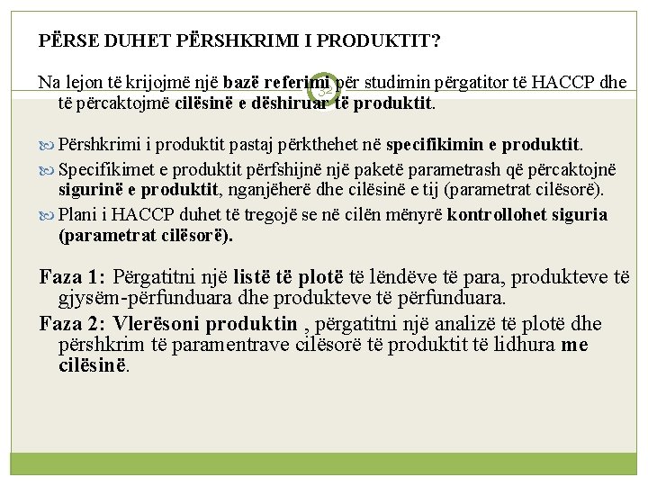 PËRSE DUHET PËRSHKRIMI I PRODUKTIT? Na lejon të krijojmë një bazë referimi 32 për