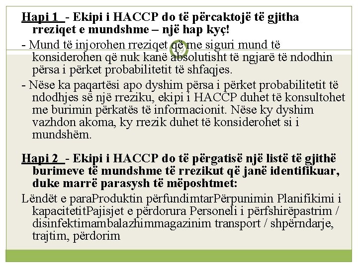 Hapi 1 - Ekipi i HACCP do të përcaktojë të gjitha rreziqet e mundshme