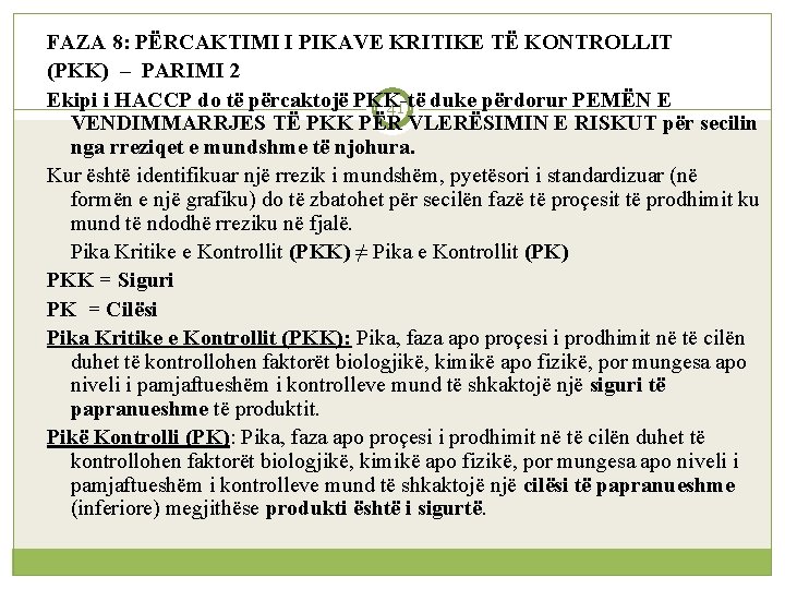 FAZA 8: PËRCAKTIMI I PIKAVE KRITIKE TË KONTROLLIT (PKK) – PARIMI 2 Ekipi i