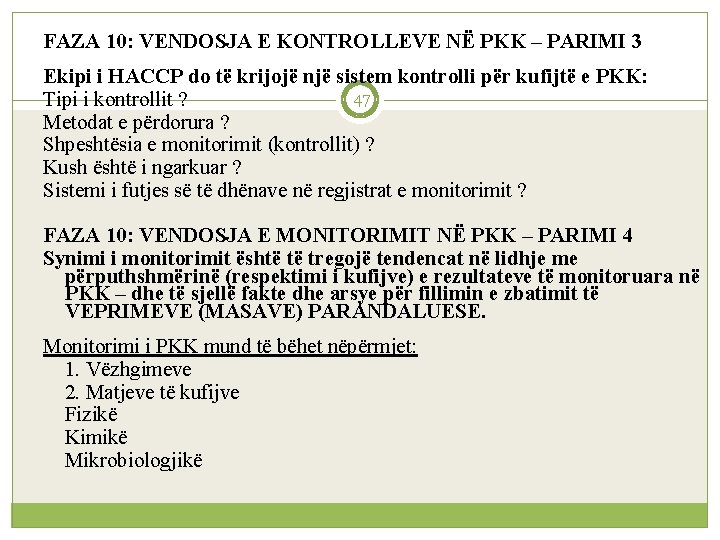 FAZA 10: VENDOSJA E KONTROLLEVE NË PKK – PARIMI 3 Ekipi i HACCP do