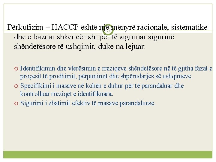Përkufizim – HACCP është një 5 mënyrë racionale, sistematike dhe e bazuar shkencërisht për