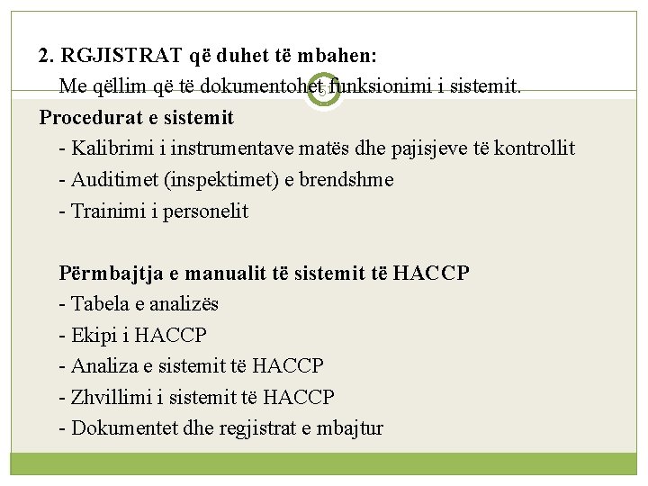2. RGJISTRAT që duhet të mbahen: Me qëllim që të dokumentohet 51 funksionimi i