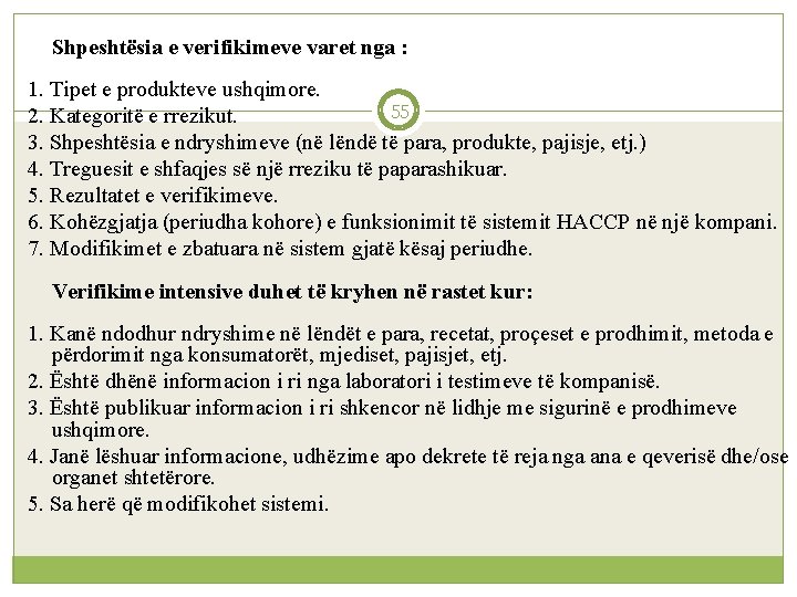 Shpeshtësia e verifikimeve varet nga : 1. Tipet e produkteve ushqimore. 55 2. Kategoritë