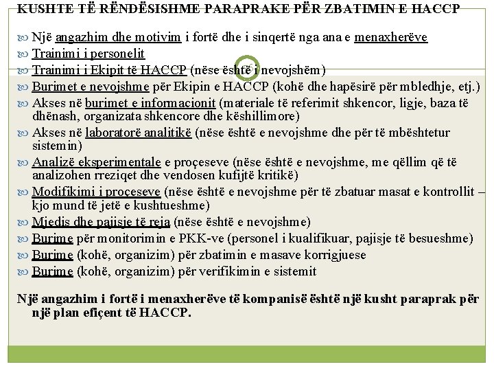 KUSHTE TË RËNDËSISHME PARAPRAKE PËR ZBATIMIN E HACCP Një angazhim dhe motivim i fortë