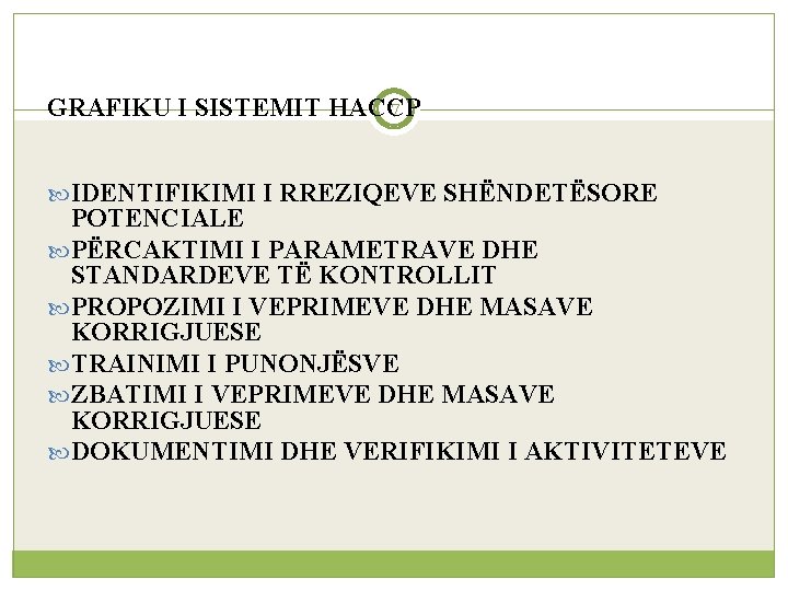 7 GRAFIKU I SISTEMIT HACCP IDENTIFIKIMI I RREZIQEVE SHËNDETËSORE POTENCIALE PËRCAKTIMI I PARAMETRAVE DHE