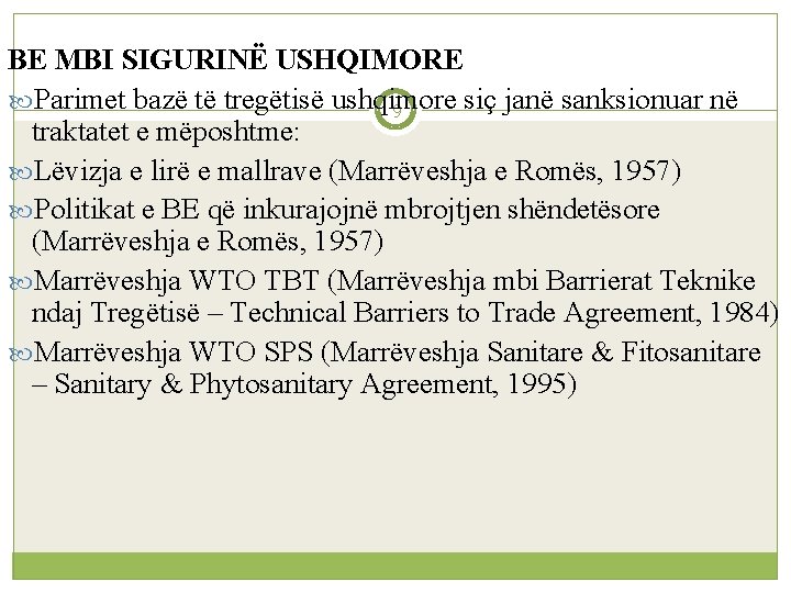 BE MBI SIGURINË USHQIMORE Parimet bazë të tregëtisë ushqimore siç janë sanksionuar në 9