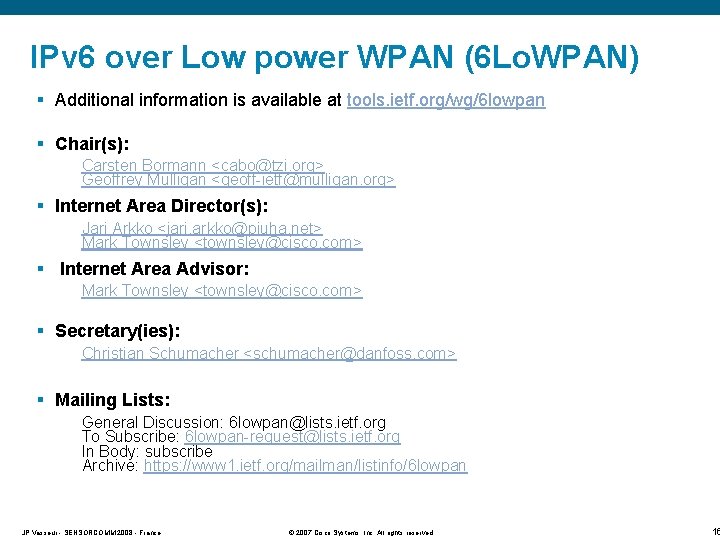 IPv 6 over Low power WPAN (6 Lo. WPAN) § Additional information is available